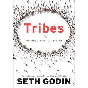 Tribes: We Need You to Lead Us -- Seth Godin